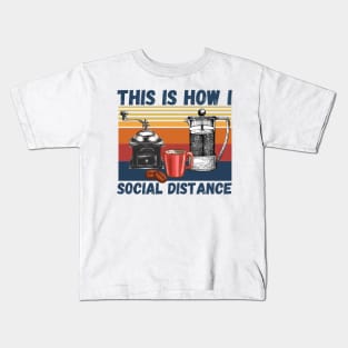 This Is How I Social Distance, Vintage Coffee Lover Kids T-Shirt